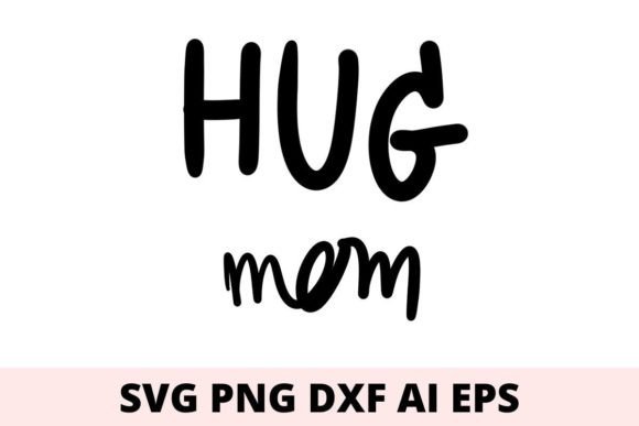 Hug Mom Svg