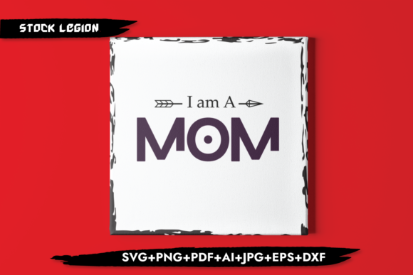 I Am a Mom Graphics for Crafts