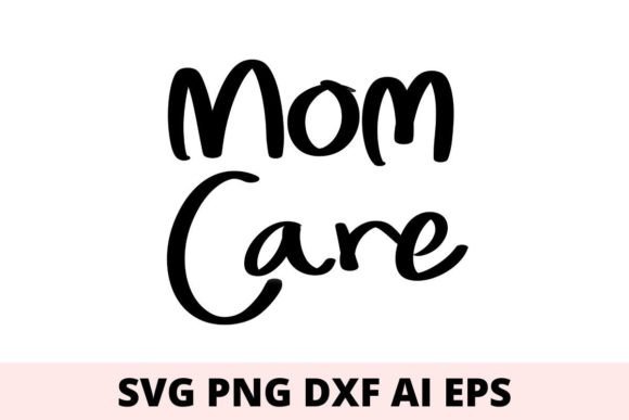 Mom Care Svg Graphics for Print Templates