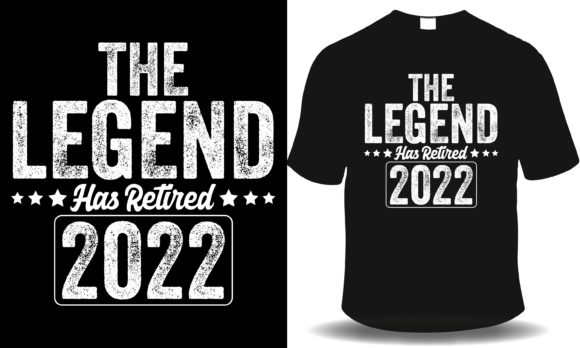 The Legend Has Retired Graphics for T-Shirt Designs