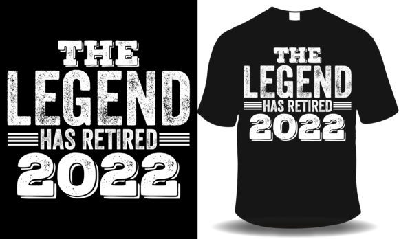 The Legend Has Retired Graphics for T-Shirt Designs