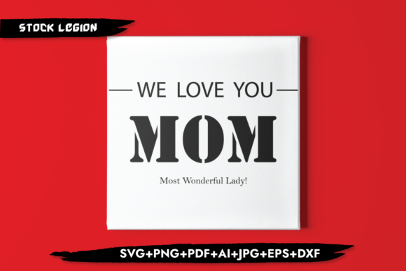 We Love You Mom Graphics for Crafts